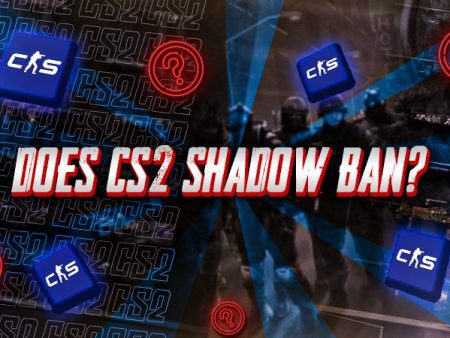 Does CS2 Shadow Ban?