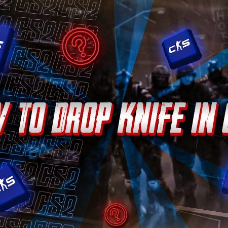 How To Drop Knife in CS2?