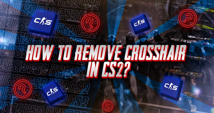 How To Remove Crosshair in CS2?