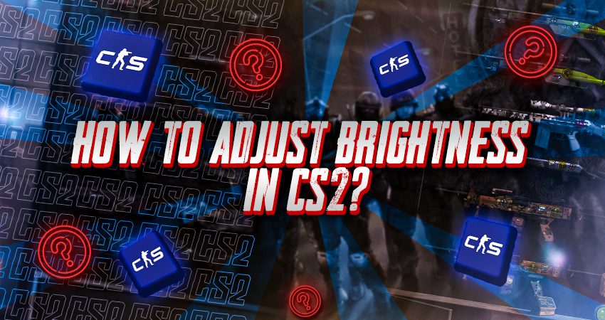 How to Adjust Brightness in CS2?