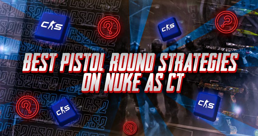Best Pistol Round Strategies on Nuke as CT