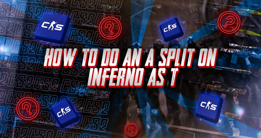 How to Do an A Split on Inferno as T