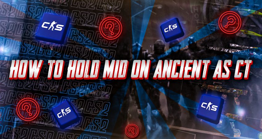 How to Hold Mid on Ancient as CT