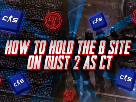 How to Hold B Site on Dust 2 as CT