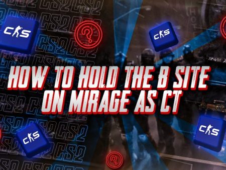 How to Hold the B Site on Mirage as CT