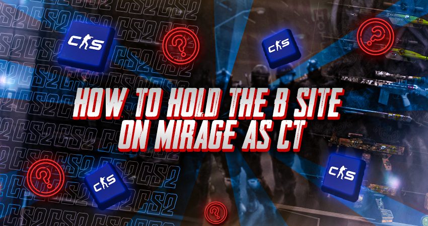 How to Hold the B Site on Mirage as CT