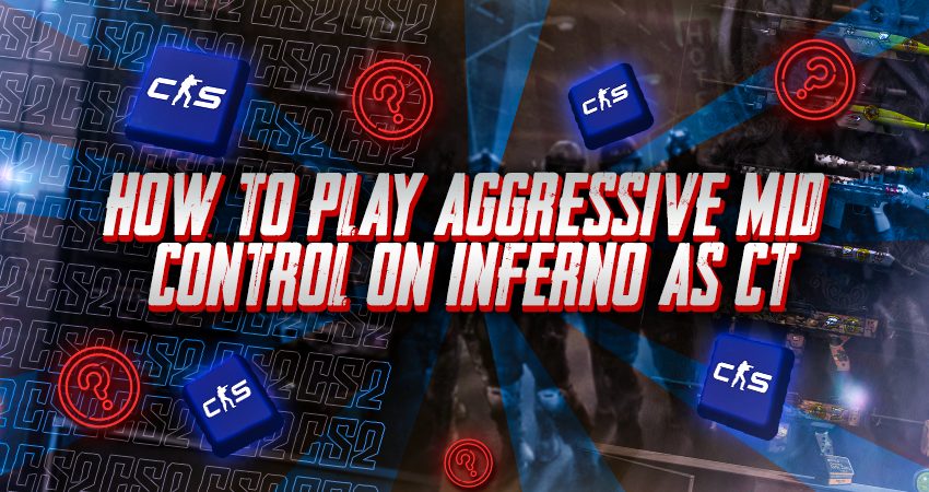 How to Play Aggressive Mid Control on Inferno as CT