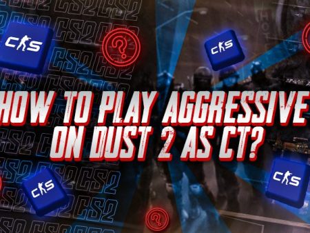 How to Play Aggressive on Dust 2 as CT