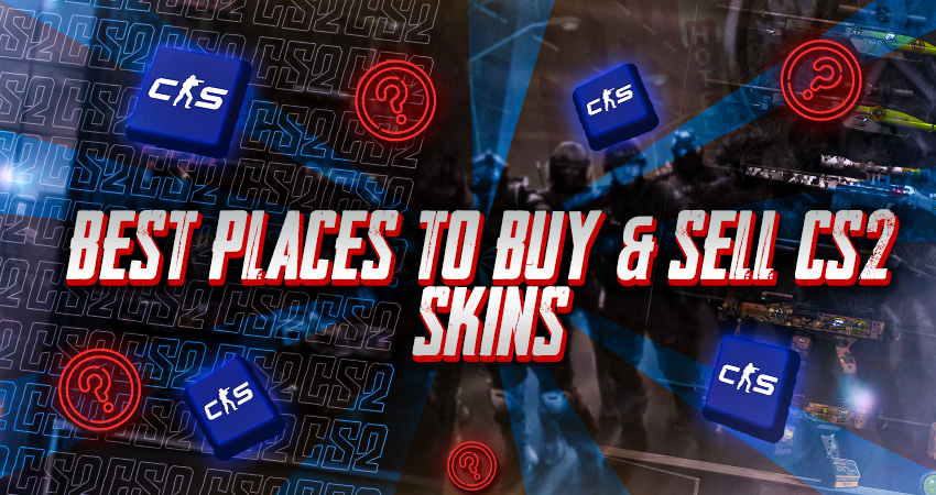 Best Places to Buy & Sell CS2 Skins