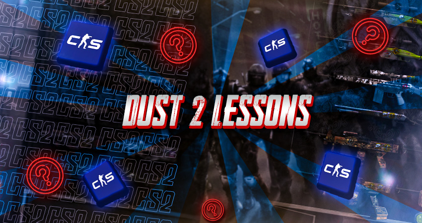 Dust 2 Lessons