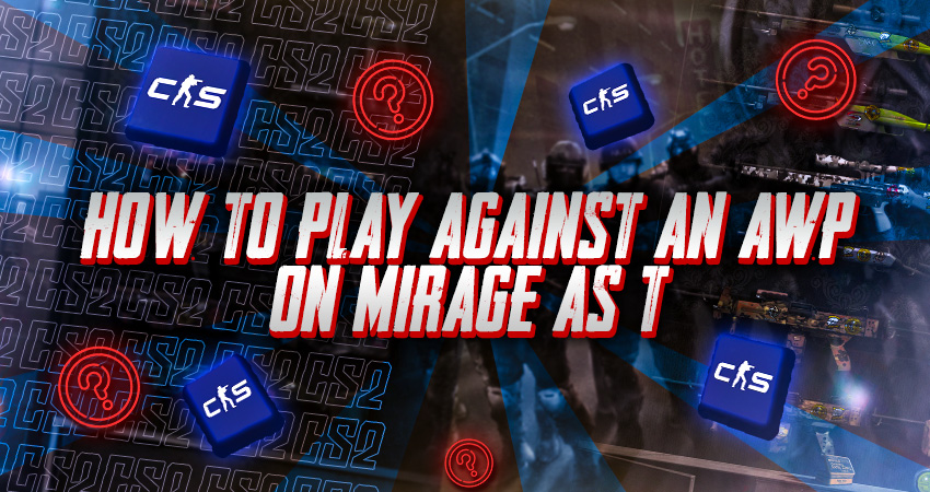 How to Play Against an AWP on Mirage as T