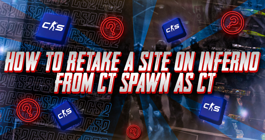 How to Retake A Site on Inferno From CT Spawn as CT