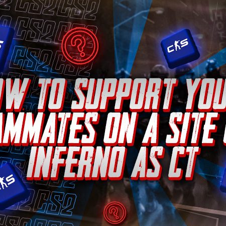 How to Support Your Teammates on A Site on Inferno as CT