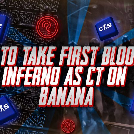 How to Take First Blood on Inferno as CT on Banana