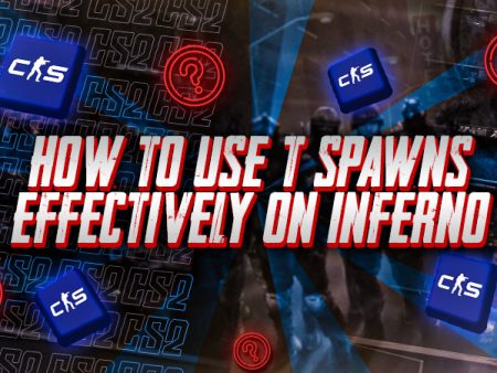 How to Use T Spawns Effectively on Inferno