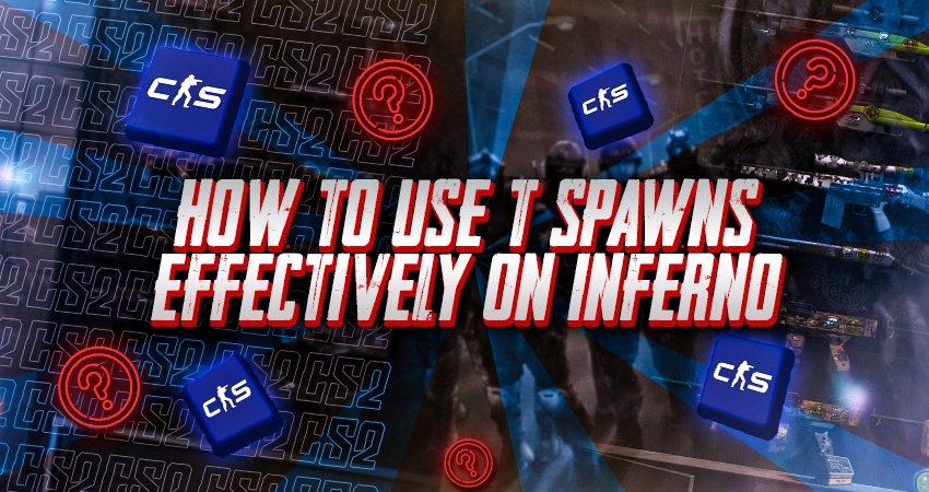 How to Use T Spawns Effectively on Inferno