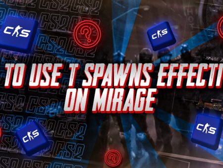 How to Use T Spawns Effectively on Mirage