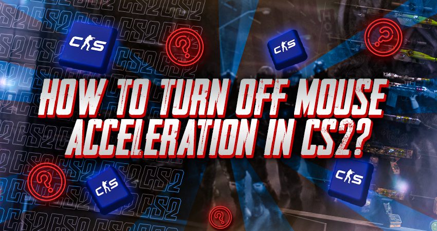 How to Turn Off Mouse Acceleration in CS2?