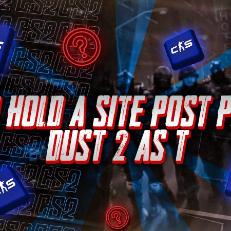 How to Hold A Site Post Plant on Dust 2 as T