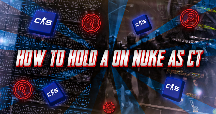 How to Hold A on Nuke as CT