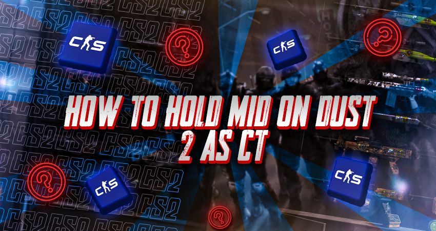 How to Hold Mid on Dust 2 as CT