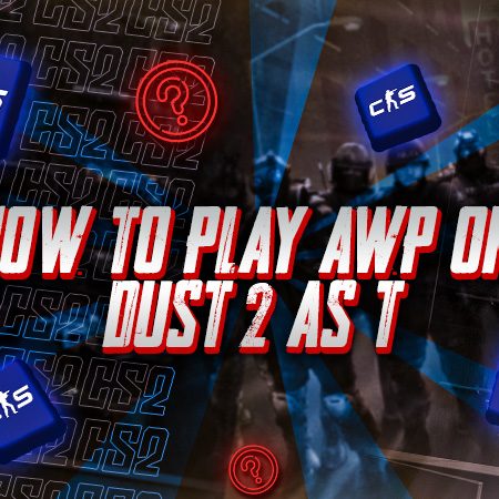 How to Play AWP on Dust 2 as T