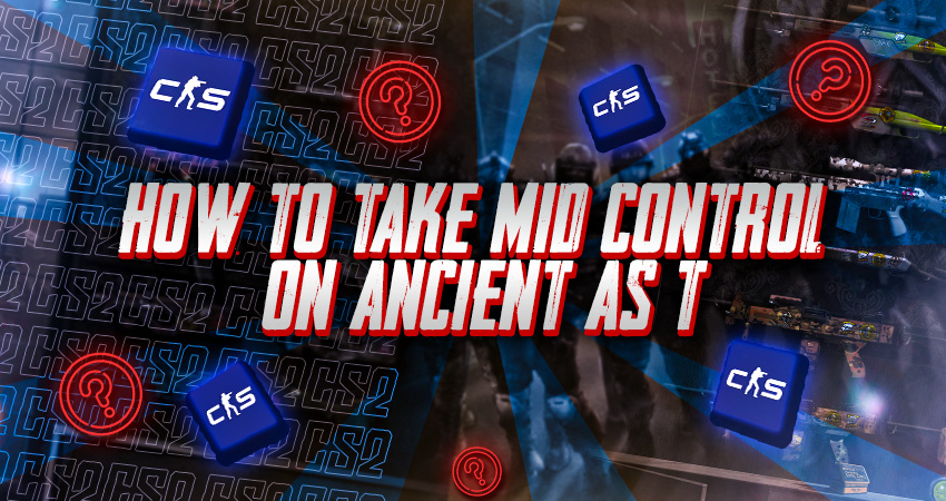 How to Take Mid Control on Ancient as T
