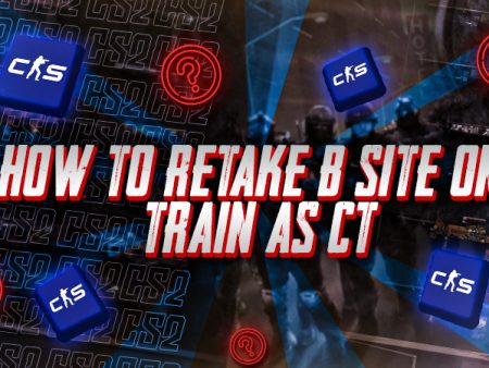 How to Retake B Site on Train as CT