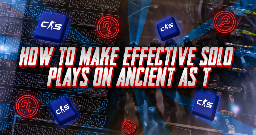 How to Make Effective Solo Plays on Ancient as T