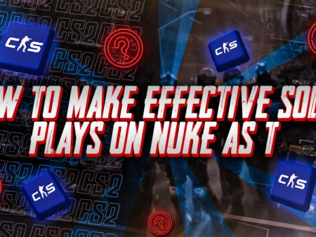How to Make Effective Solo Plays on Nuke as T