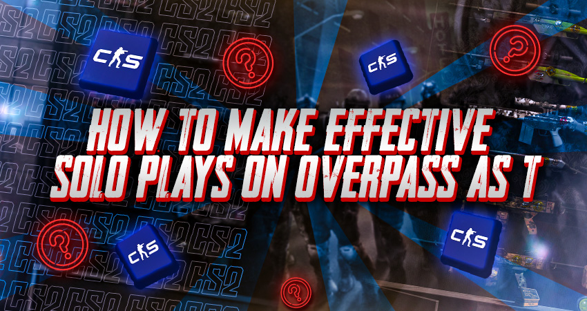 How to Make Effective Solo Plays on Overpass as CT