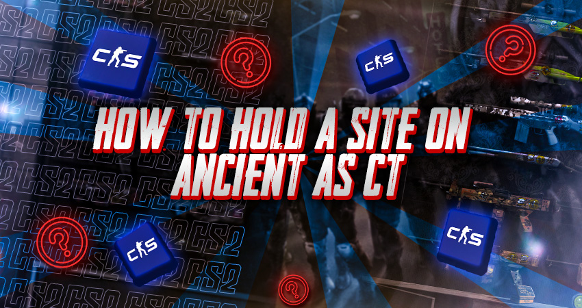 How to hold A site on Ancient as CT