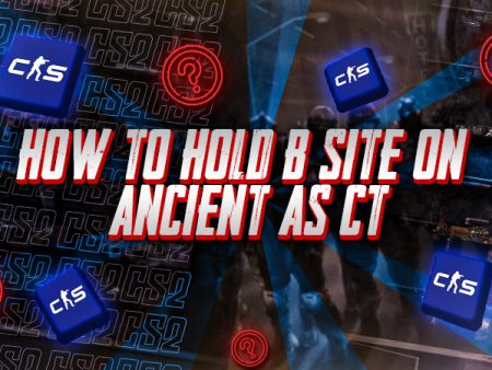 How to hold B site on Ancient as CT