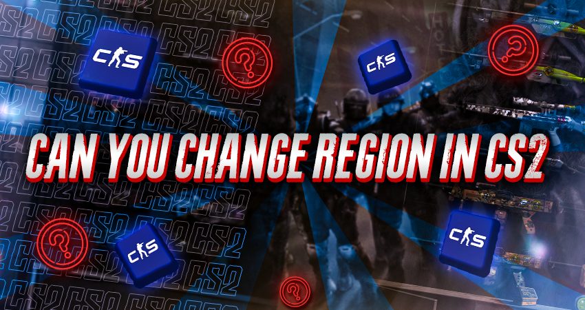 Can You Change Region in CS2?