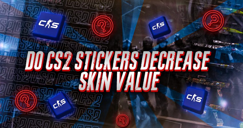 Do CS2 Stickers Decrease Skin Value?