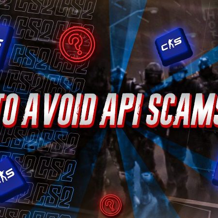 How To Avoid API Scams CS2​?
