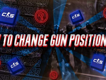 How To Change Gun Position CS2?​