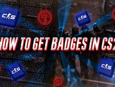 How To Get Badges In CS2​?