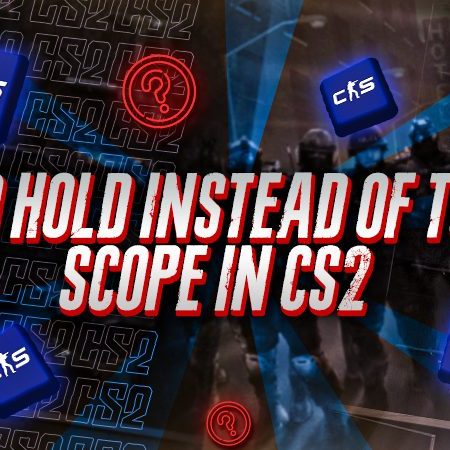 How To Hold Instead Of Toggle Scope In CS2​?
