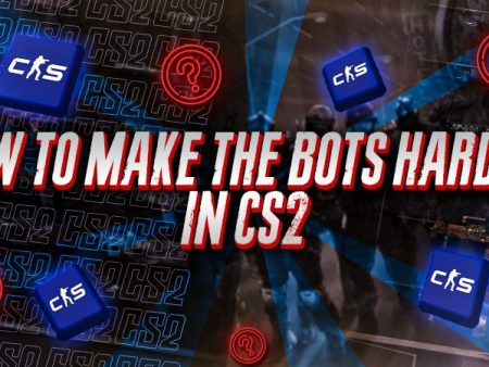 How To Make The Bots Harder In CS2?​