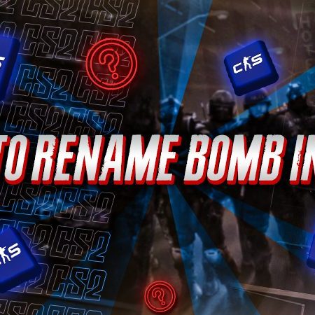 How To Rename Bomb In CS2?
