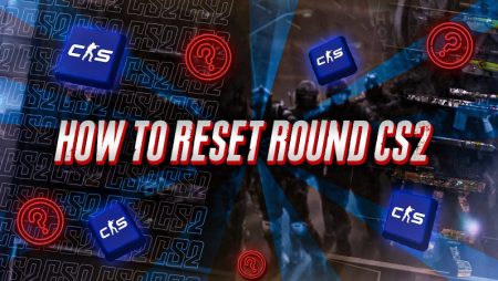 How To Reset Round CS2​?