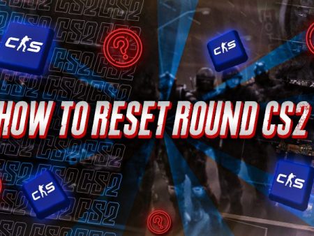 How To Reset Round CS2​?