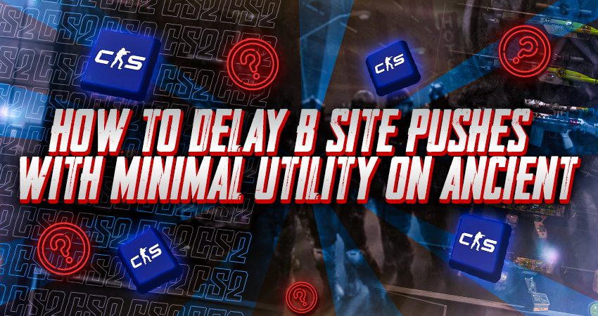 How to Delay B Site Pushes with Minimal Utility on Ancient