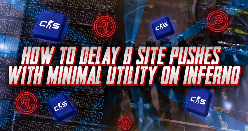 How to Delay B Site Pushes with Minimal Utility on Inferno