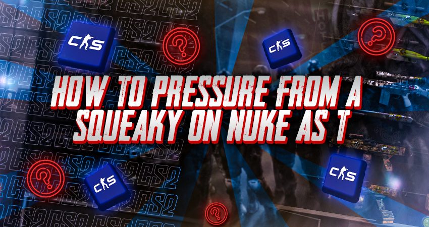 How to Pressure from A Squeaky on Nuke as T