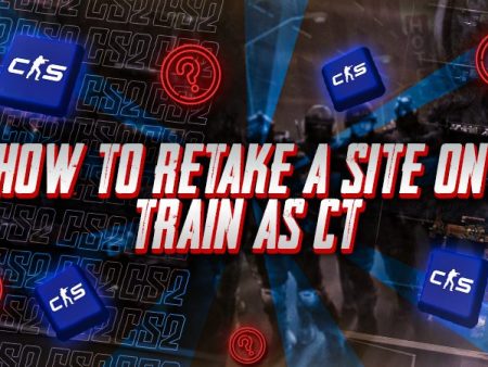How to Retake A Site on Train as CT