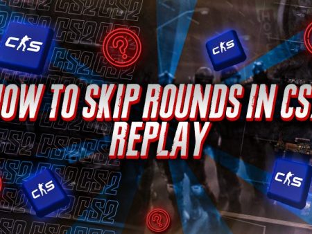 How to Skip Rounds in CS2 Replay​?