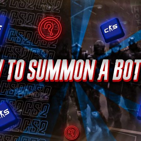 How to Summon a Bot CS2​?