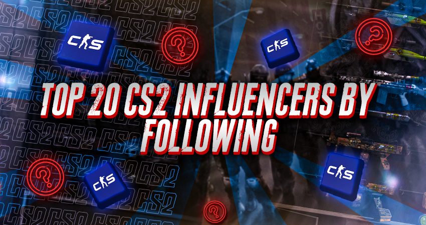 Top 20 CS2 Influencers by Following